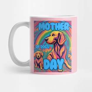 Mother of Dogs Day Mug